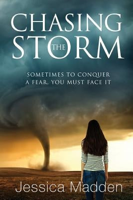 Chasing the Storm by Madden, Jessica