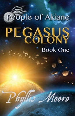 Pegasus Colony by Moore, Phyllis