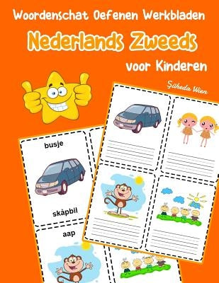 Woordenschat Oefenen Werkbladen Nederlands Zweeds voor Kinderen: Vocabulaire nederlands Zweeds uitbreiden alle groep by Wien, Şuheda