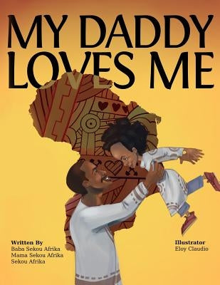 My Daddy Loves Me by Afrika, Mama Sekou