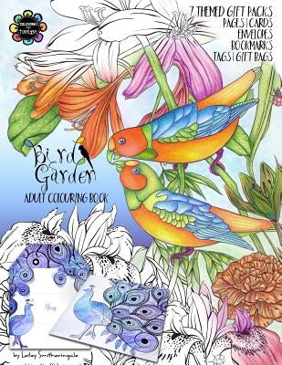 Bird Garden Adult Colouring Book: Themed Gift Packs to Colour and Assemble - Pages, Cards, Envelopes, Bookmarks, Gift Bags & Tags by Smitheringale, Lesley