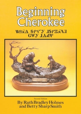 Beginning Cherokee by Holmes, Ruth Bradley