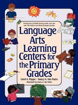 Language Arts Learning Centers for the Primary Grades by Poppe, Carol A.