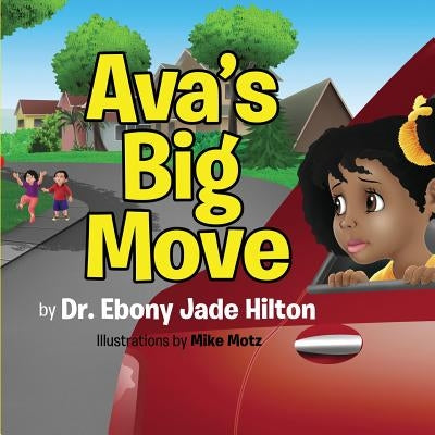 Ava's Big Move by Hilton, Ebony Jade