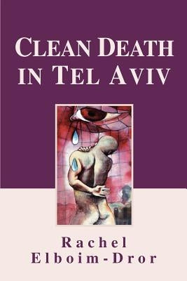 Clean Death in Tel Aviv by Elboim-Dror, Rachel