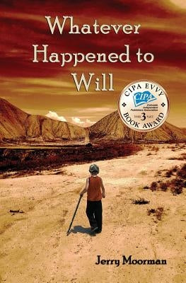 Whatever Happened to Will by Moorman, Jerry
