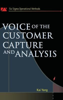 Voice of the Customer: Capture and Analysis by Yang, Kai