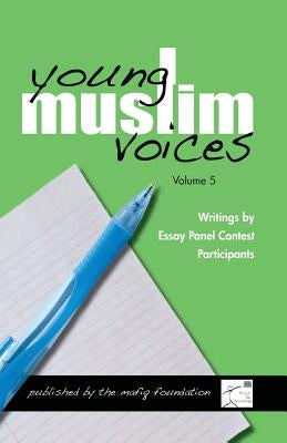 Young Muslim Voices Vol 5 by Mafiq, Essay Participants