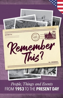 Remember This?: People, Things and Events from 1953 to the Present Day (US Edition) by Moss, Gilbert