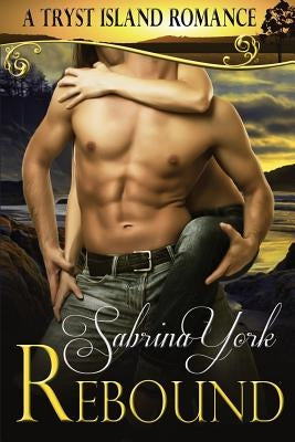 Rebound: A Tryst Island Erotic Romance by York, Sabrina