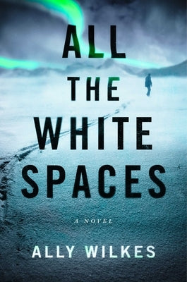 All the White Spaces by Wilkes, Ally