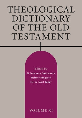 Theological Dictionary of the Old Testament, Volume XI: Volume 11 by Botterweck, G. Johannes