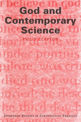 God and Contemporary Science by Clayton, Philip