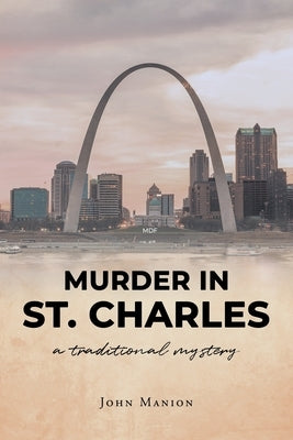 Murder in St. Charles by Manion, John