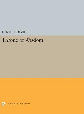 Throne of Wisdom by Forsyth, Ilene H.