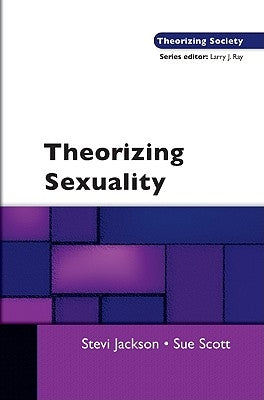 Theorizing Sexuality by Jackson, Stevi