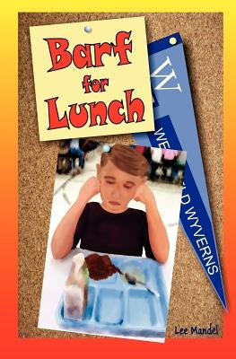 Barf For Lunch by Mandel, Lee