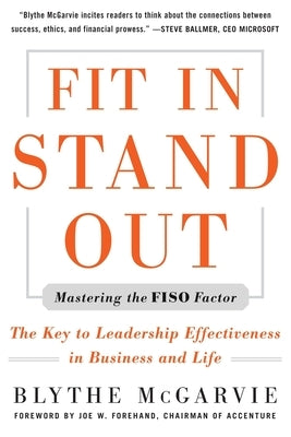 Fit In, Stand Out: Mastering the FISO Factor for Success in Business and Life by McGarvie, Blythe J.
