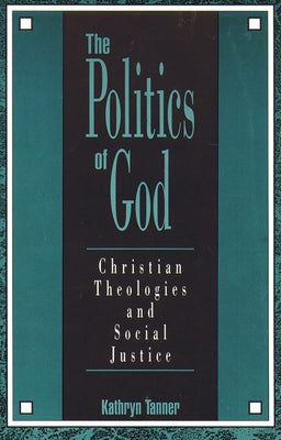 The Politics of God by Tanner, Kathryn
