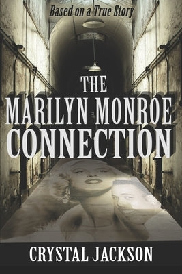 The Marilyn Monroe Connection by Jackson, Crystal