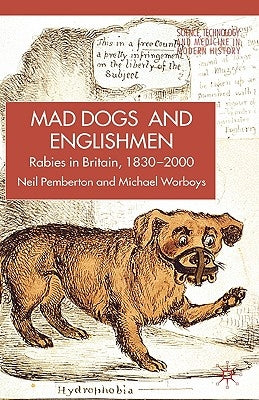 Rabies in Britain: Dogs, Disease and Culture, 1830-2000 by Pemberton, N.