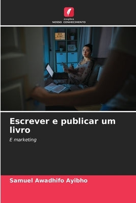 Escrever e publicar um livro by Awadhifo Ayibho, Samuel