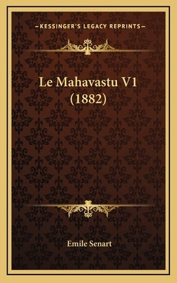 Le Mahavastu V1 (1882) by Senart, Emile