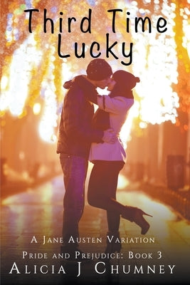 Third Time Lucky by Chumney, Alicia J.