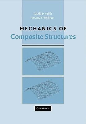 Mechanics of Composite Structures by Kollár, László P.