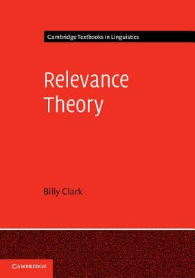 Relevance Theory by Clark, Billy