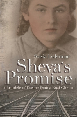 Sheva's Promise: A Chronicle of Escape from a Nazi Ghetto by Lederman, Sylvia