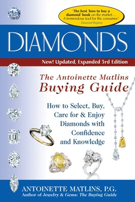 Diamonds (3rd Edition): The Antoinette Matlin's Buying Guide by Matlins, Antoinette