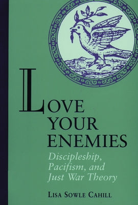 Love Your Enemies by Cahill, Lisa Sowle