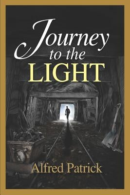 Journey to the Light by Patrick, Alfred L.
