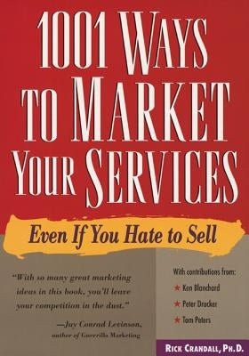 1001 Ways to Market Your Services: For People Who Hate to Sell by Crandall, Rick