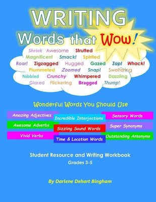 WRITING Words that Wow!: Student Resource and Writing Workbook by Bingham, Darlene Dehart