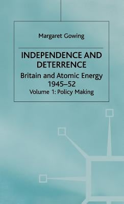 Independence and Deterrence: Volume 1: Policy Making by Arnold, Lorna