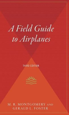 A Field Guide to Airplanes, Third Edition by Montgomery, M. R.