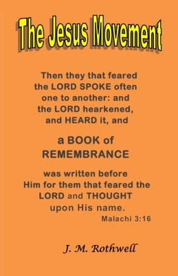 The Jesus Movement: A Book of Remembrance by Rothwell, J. M.