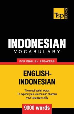 Indonesian vocabulary for English speakers - 9000 words by Taranov, Andrey