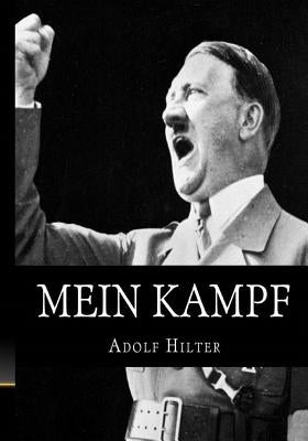 Mein Kampf: The Original, Accurate, and Complete English translation by Hitler, Adolf
