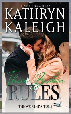 Three Broken Rules by Kaleigh, Kathryn