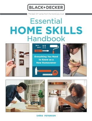 Essential Home Skills Handbook: Everything You Need to Know as a New Homeowner by Editors of Cool Springs Press