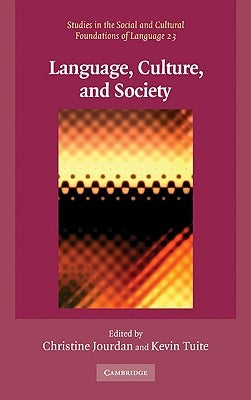 Language, Culture, and Society: Key Topics in Linguistic Anthropology by Jourdan, Christine