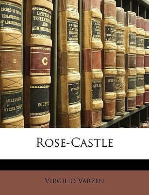 Rose-Castle by Varzen, Virgilio