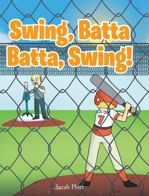 Swing, Batta Batta, Swing! by Plott, Sarah