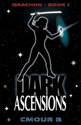 Dark Ascensions by B, Cmour