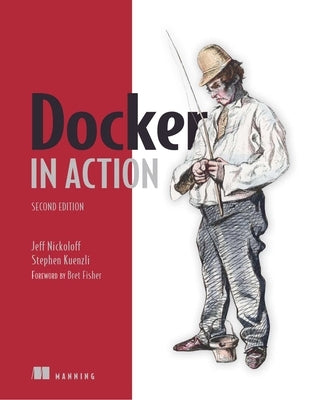 Docker in Action, Second Edition by Nickoloff, Jeff