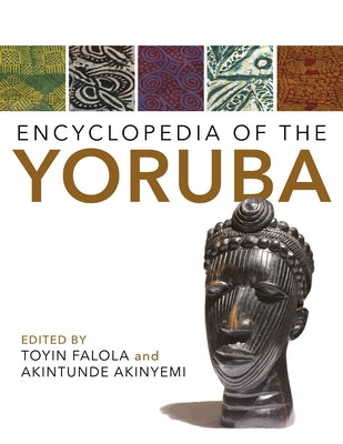 Encyclopedia of the Yoruba by Falola, Toyin