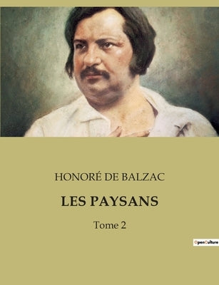 Les Paysans: Tome 2 by de Balzac, Honor&#233;